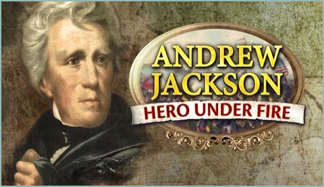Andrew Jackson: Hero by Popular Opinion