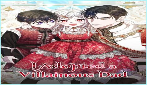 I Adopted a Villainous Dad Chapter 40: Release Date, Recap & Spoilers